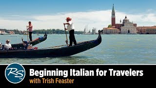 Beginning Italian for Travelers with Trish Feaster | Rick Steves Travel Talks