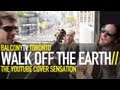 WALK OFF THE EARTH - CORNER AT QUEEN (BalconyTV)