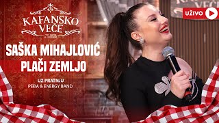 SASKA MIHAJLOVIC - PLACI ZEMLJO | UZIVO | (PEDJA \u0026 ENERGY BAND) | 2024 | KAFANSKO VECE