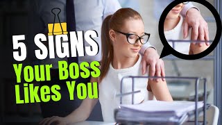 5 Signs Your Boss Likes You but Is Hiding It