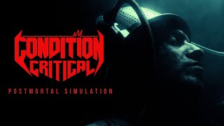 CONDITION CRITICAL - Postmortal Simulation (OFFICIAL VIDEO)