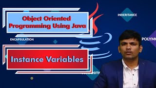 LEC04| Object Oriented Programming Using Java | Instance Variables by Mr. P. Purushotham