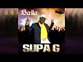 supa g baila official audio music by supa g