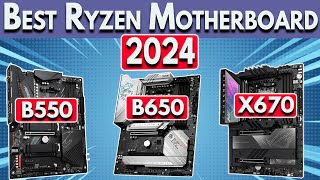 Best Ryzen Motherboard 2024 - Ryzen 7000 & 5000 CPUs (5600X, 7600X, 7800X3D & Mo