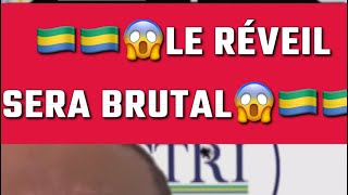 ⚠️🇬🇦🇬🇦Le réveil sera brutal 🇬🇦🇬🇦⚠️