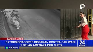 Atacan a balazos carwash en Barrios Altos: un menor de 16 años entre los detenidos