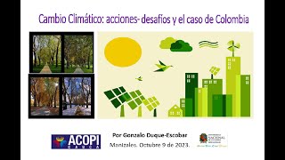 Cambio Climático, acciones-desafíos y el caso de Colombia
