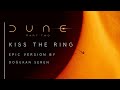 Dune: Part Two - Kiss the Ring | EPIC VERSION