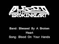 blessed by a broken heart blood on your hands