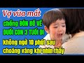 Vợ vừa mất, chồng ĐÓN BỒ VỀ, ĐUỔI CON 3 TUỔI ĐI , không ngờ 10 phút sau choáng váng khi nhìn thấy