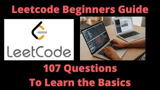 New To Leetcode? Solve These 107 Questions to Learn the Fundamentals!