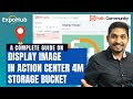 HOW TO DISPLAY AN IMAGE IN ACTION CENTER USING STORAGE BUCKETS