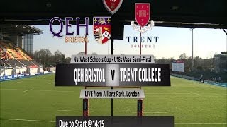 QEH Bristol v Trent College - NatWest Schools Cup 2014 - U18 Vase Semi-Final