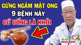 GỪNG NGÂM VỚI MẬT ONG Uống Theo Cách Này 9 BỆNH KHỎI NGAY, Cực Tốt Cho Sức Khỏe, Tăng Cường Tuổi Thọ