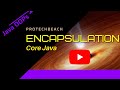Encapsulation | Java | OOPs |  | Java Interview
