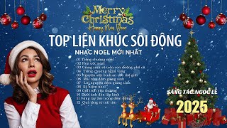 🎄 Giáng Sinh An Lành 2025: 10 Ca Khúc Mới Nhạc Noel Không Thể Bỏ Qua 🎶