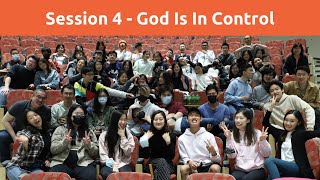 CPF Retreat 2022 Session 4 - God Is In Control