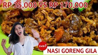 NASI GORENG GILA RP 25,000 VS RP 170,000 | Murah vs Mahal