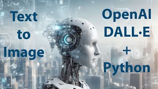 Generating Images from Text Prompt with OpenAI's DALL-E API and Python