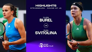 Clara Burel vs. Elina Svitolina | 2024 Strasbourg Round of 16 | WTA Match Highlights