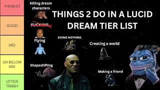 Things to do in a lucid dream tier list