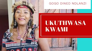 Ukuthwasa Kwami | Gogo Dineo Ndlanzi | Thenjiwe TV