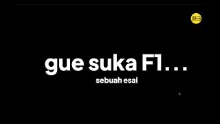 Karena gue suka F1...