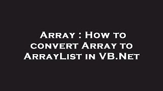Array : How to convert Array to ArrayList in VB.Net