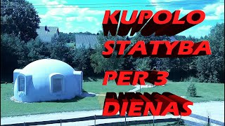 🏗 Kupolo statyba 🏠 per tris dienas. Tai tikrai  įmanoma 👌