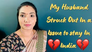 இந்தியாவை விட்டு என் கணவரால் வெளியேற முடியவில்லை | struggles he face to get the exit permit 🇮🇳