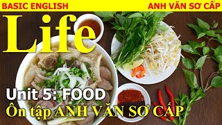 AVSC | Ôn tập ANH VĂN SƠ CẤP | Unit 5: FOOD | Sách LIFE A1-A2 | Từ vựng - Ngữ pháp - Trắc nghiệm