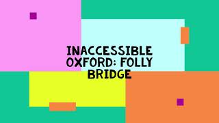 Inaccessible Oxford: Folly Bridge