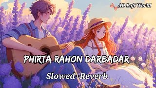 Phirta Rahon Darbadar 🚶 | Slowed And Reverb | KK | Hindi Lofi Song | #slowedreverb #lofi #lofisong