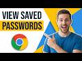 How To View Saved Passwords In Google Chrome (Easy Guide)