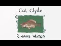 Cat Clyde - Running Water (Acoustic) [Official Audio Animation]