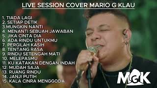 Mario G Klau Live Session Cover Full Album || Playlist Lagu Cover Mario G Klau Terbaru 2024