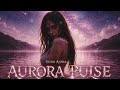 ✨ AURORA PULSE ✨Echo Alpha✨Uplifting Trance Album