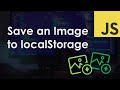 Save an image to localStorage – JavaScript Tutorial