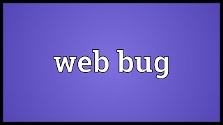 Web bug Meaning