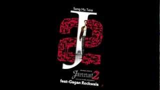 Jannat 2 (Sang Hoon Tere-Rap Mix) feat-Nikhil D'souza & Gagan Rockwala..