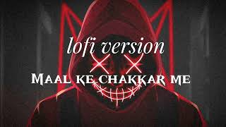 Ho gaini kangal ham ta maal ke chakkar mein [slowed+Reverb] lofi version bhojpuri lofi song