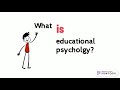 What is Educational Psychology?