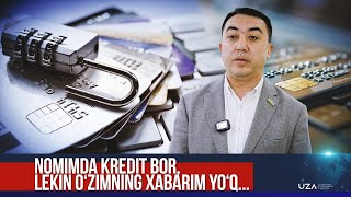 Nomimda kredit bor, lekin oʻzimning xabarim yoʻq...