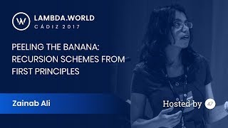 Peeling the Banana: Recursion Schemes from First Principles - Zainab Ali