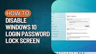 How to Disable Windows 10 Login Password Lock Screen 2023