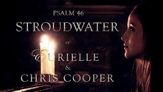 Psalm 46: Stroudwater - EURIELLE \u0026 CHRIS COOPER