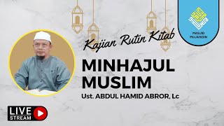 Kajian kitab MINHAJUL MUSLIM Bersama Ustadz Abdul Hamid Abror, Lc Ahad 1 September  2024