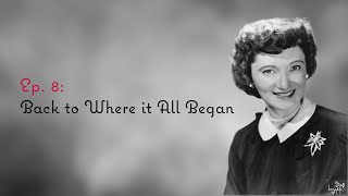 Ep. 8  THE PRIVATE LIFE OF PEG LYNCH - Back to Where it All Began