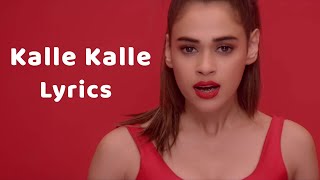 Kalle Kalle Lyrics | Shalmali Kholgade | Kalle Kalle Khush Hoon