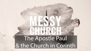 The Apostle Paul & the Church in Corinth // Messy Church // 10-27-19